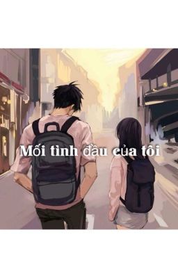 Mối tình đầu của tôi