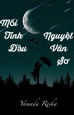 Mối tình đầu - Nguyệt Vân Sơ