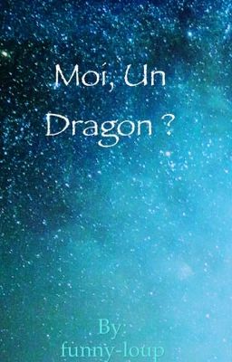 Moi, un dragon ?