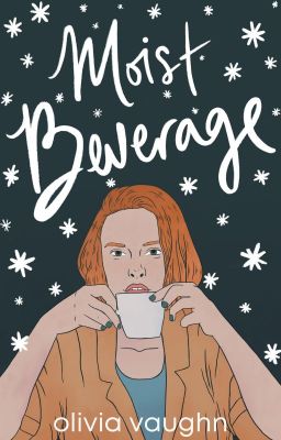 Moist Beverage (COMING SOON) (AGAIN)