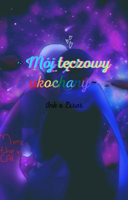 ~Mój tęczowy ukochany~