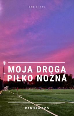 ~Moja droga piłko nożna~ ✔