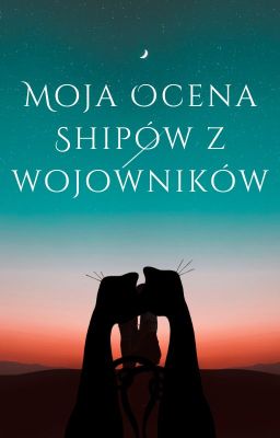 Moja ocena shipów z „Wojowników