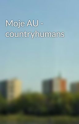 Moje AU -  countryhumans