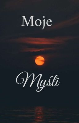 Moje myśli 