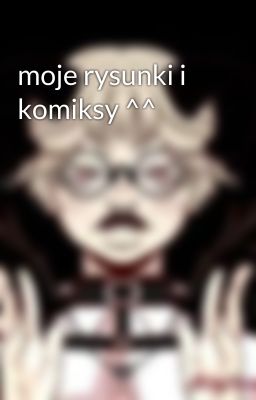 moje rysunki i komiksy ^^