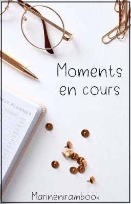 Moments en cours