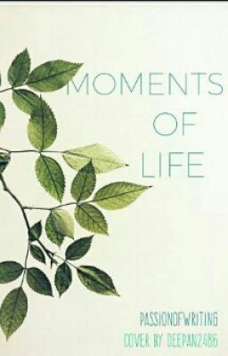 Moments Of Life