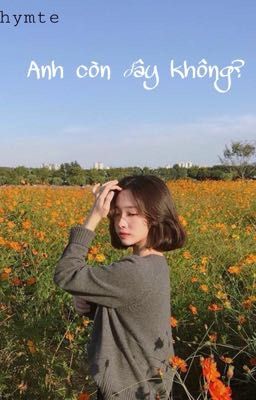 [momochymte] _Anh Còn Đây Không? _