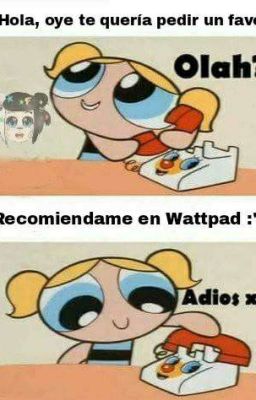 Momos de wattpad :v