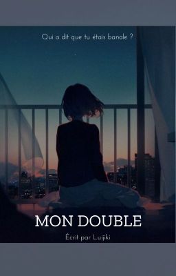 Mon Double {Terminée}