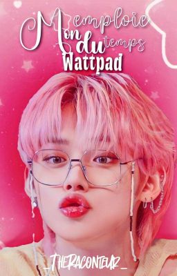 └──» ✎ 。Mon emploi du temps Wattpad