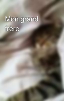 Mon grand frère 