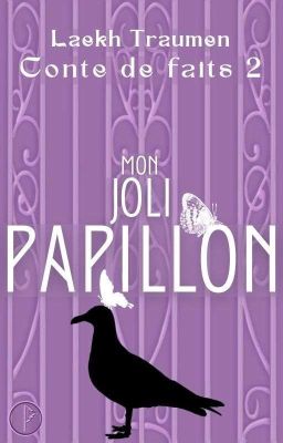 Mon joli papillon (Conte de faits Tome 2)