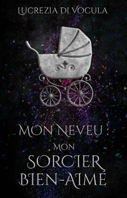 Mon neveu : mon sorcier bien-aimé