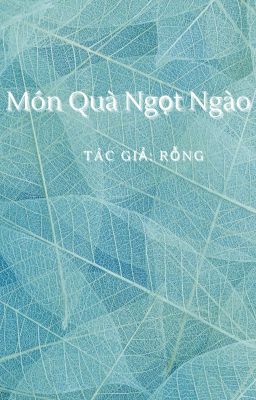 MÓN QUÀ NGỌT NGÀO - RỖNG