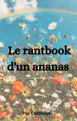 Mon rantbook ou le rantbook d'un ananas