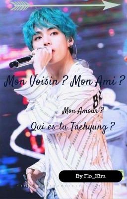 Mon Voisin ? Mon Ami ? Mon Amour ? Qui es-tu Taehyung ? [K.th.] (CORRECTION)