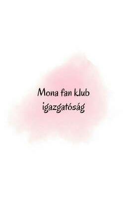 Mona fan klub ~ IGAZGATÓSÁG