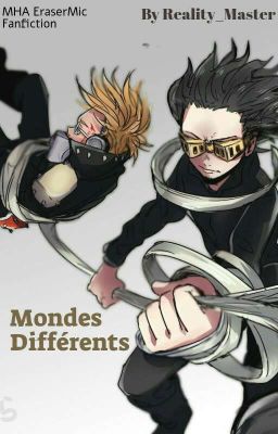 Mondes Différents - MHA EraserMic Fanfiction