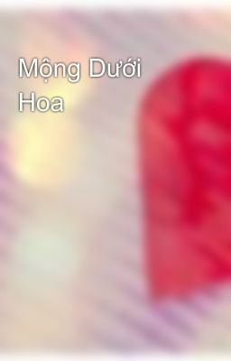 Mộng Dưới Hoa