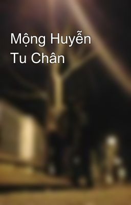 Mộng Huyễn Tu Chân