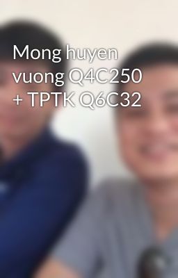 Mong huyen vuong Q4C250 + TPTK Q6C32