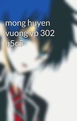 mong huyen vuong vp 302 q5c5