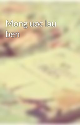 Mong uoc lau ben