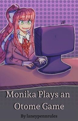 Monika Plays an Otome Game