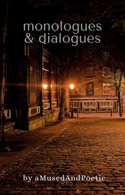 monologues & dialogues