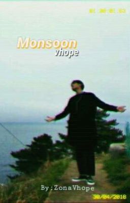 Monsoon .hopev. [O.S]