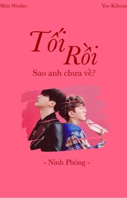 [MONSTAX] [WONKI] Tối rồi, sao anh chưa về? 