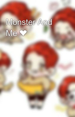 Monster And Me ❤