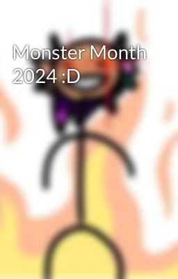 Monster Month 2024 :D