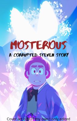 MONSTEROUS-a corrupted  Steven story