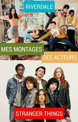 Montage acteurs riverdale et Stranger Things