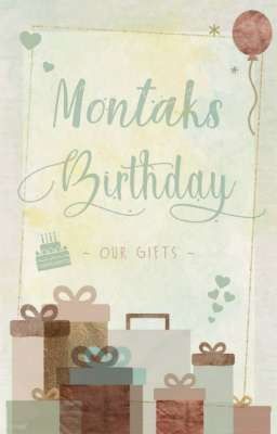 Montaks Birthday: Our Gifts