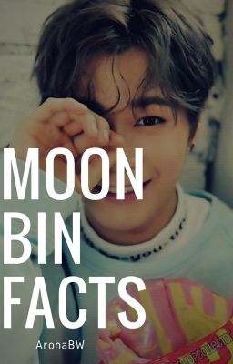 Moon Bin Facts ღ