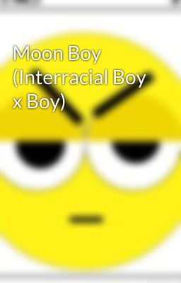 Moon Boy (Interracial Boy x Boy)