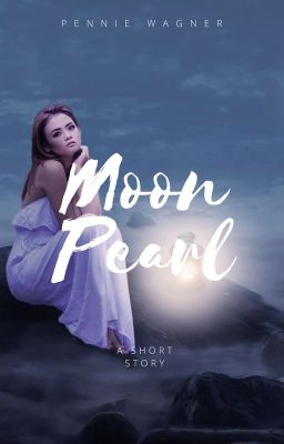 Moon Pearl: A Short Story