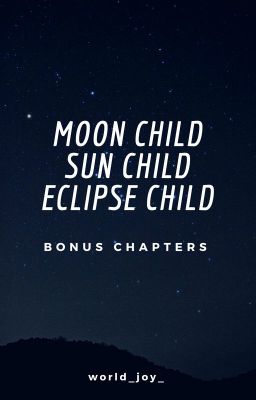 Moon/Sun/Eclipse Child Bonus Chapters