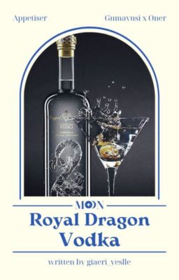 [Moonlight | GuOn] Royal Dragon Vodka