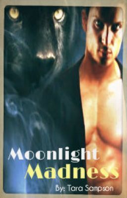 Moonlight Madness  Book 1 (Watty Awards 2012)