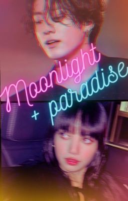 Moonlight + Paradise (18+)