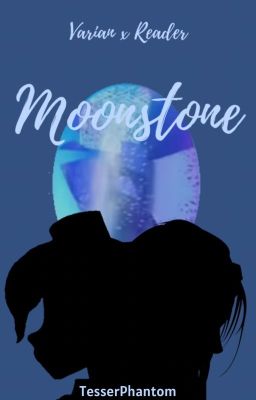 Moonstone {Varian x Reader}