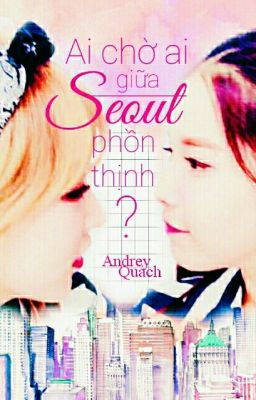 ▪ MoonSun: Ai Chờ Ai Giữa Seoul Phồn Thịnh? 