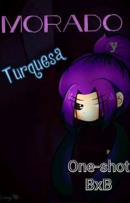 Morado y Turquesa  One-shot bxb 