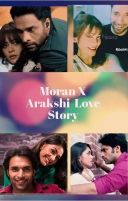 Moran X Arakshi  Love Story(✔️)