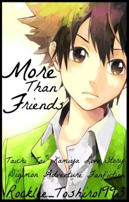 More Than Friends ||Digimon Adventure - Taichi 